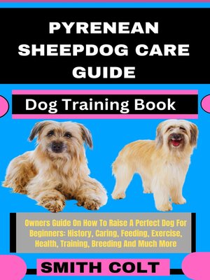 cover image of PYRENEAN SHEEPDOG CARE GUIDE  Dog Training Book